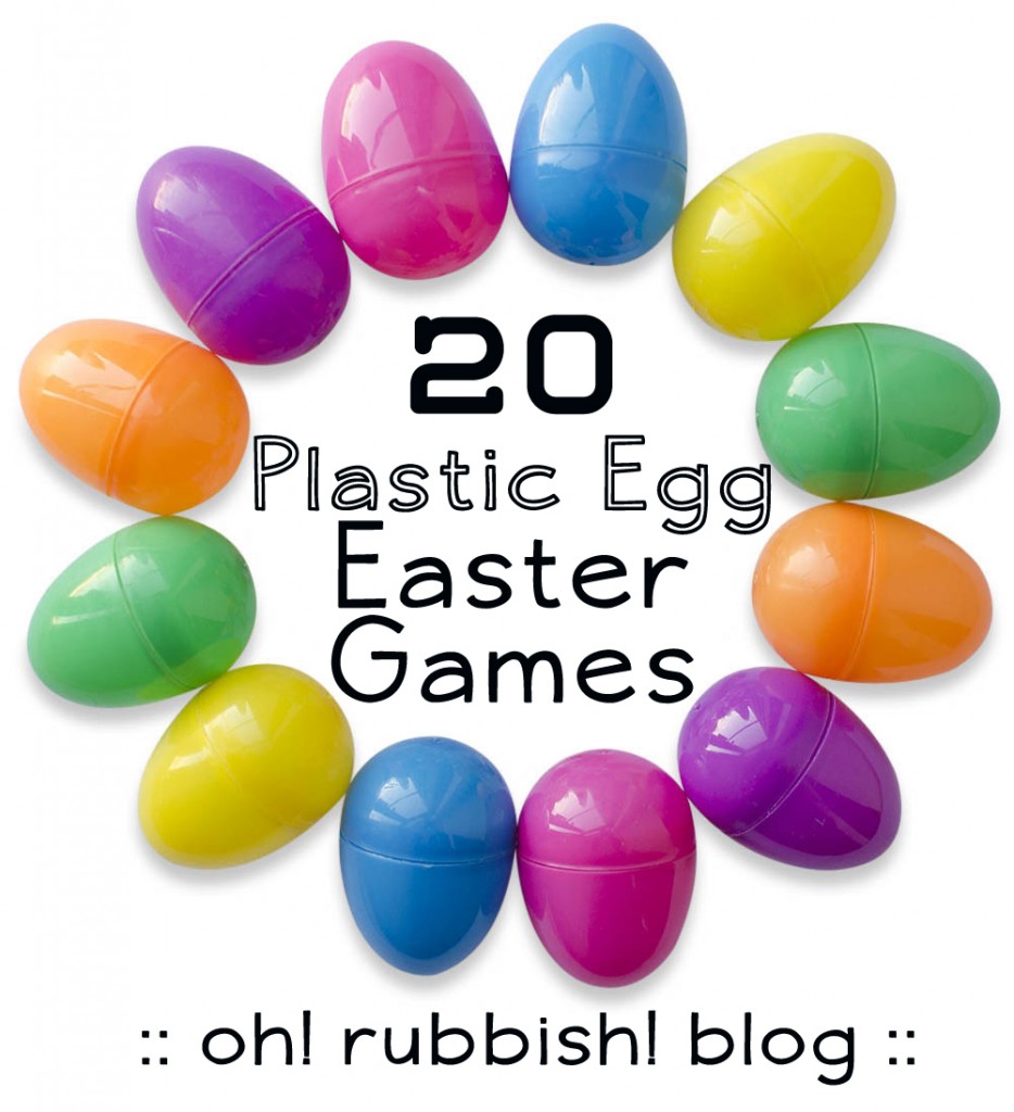 20 Plastic Egg Easter Games for Kids by oh rubbish blog