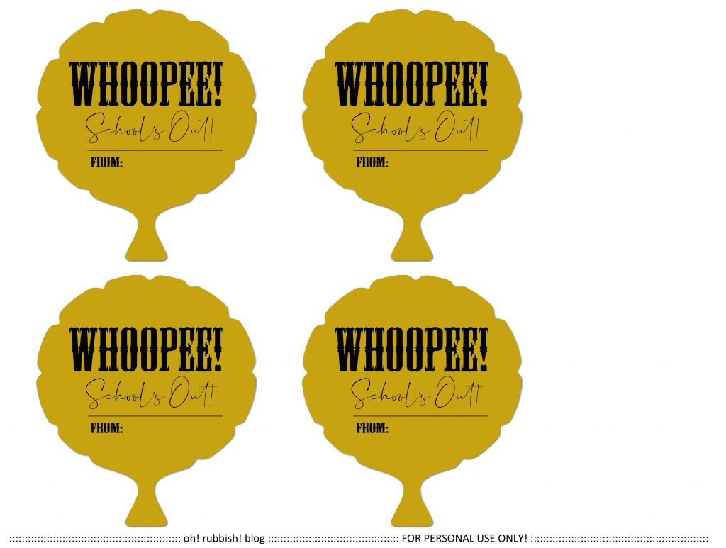 Whoopee! School's Out! Printable by oh! rubbish! blog