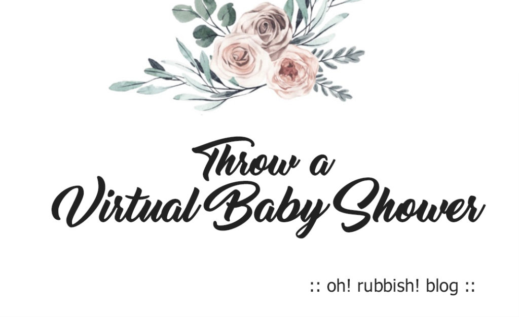 Throw a Virtual Baby Shower by oh! rubbish! blog