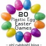 20 Plastic Egg Easter Games for Kids by oh rubbish blog